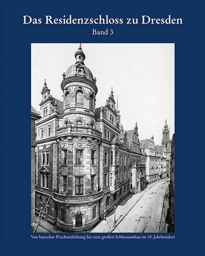 Titelbild »Das Residenzschloss zu Dresden« Band 3, 2020