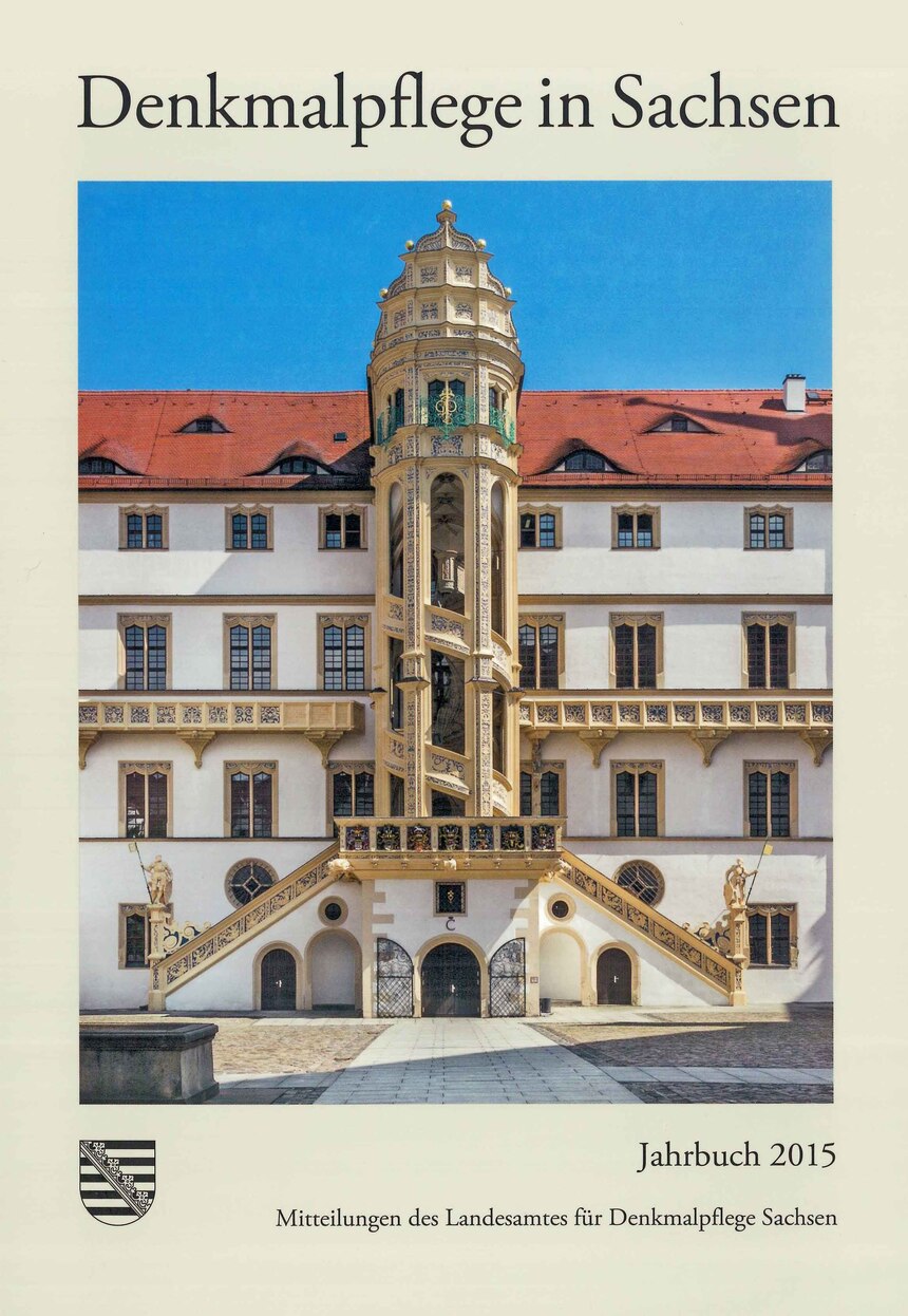 Landesamt für Denkmalpflege (Hrsg.): Denkmalpflege in Sachsen. Jahrbuch 2015. Mitteilungen des Landesamtes für Denkmalpflege Sachsen. Dresden 2016