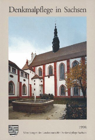 Landesamt für Denkmalpflege Sachsen (Hrsg.): Denkmalpflege in Sachsen. 1998. Mitteilungen des Landesamtes für Denkmalpflege Sachsen. Halle (Saale), 1998