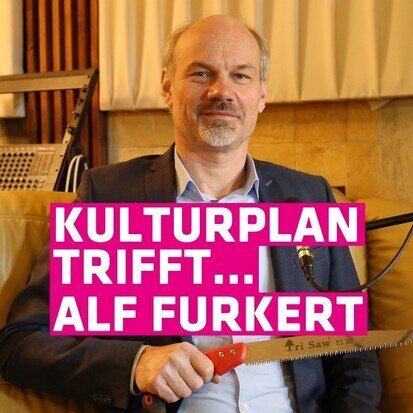 Podcast-Titel Kulturplan trifft ... Alf Furkert