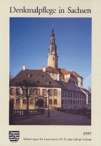 Landesamt für Denkmalpflege Sachsen (Hrsg.): Denkmalpflege in Sachsen. 1997. Mitteilungen des Landesamtes für Denkmalpflege Sachsen. Halle (Saale), 1997