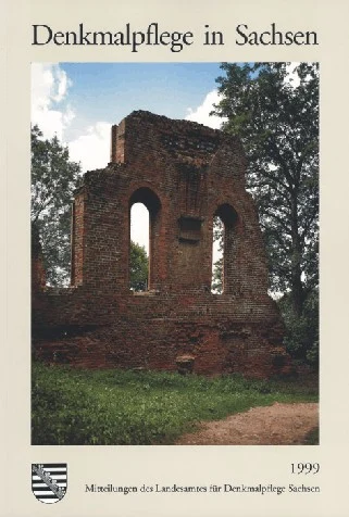 Landesamt für Denkmalpflege Sachsen (Hrsg.): Denkmalpflege in Sachsen. 1999. Mitteilungen des Landesamtes für Denkmalpflege Sachsen. Halle (Saale), 1999