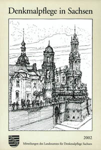 Landesamt für Denkmalpflege Sachsen (Hrsg.): Denkmalpflege in Sachsen. 2002. Mitteilungen des Landesamtes für Denkmalpflege Sachsen. Beucha 2002