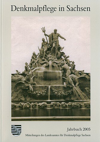 Landesamt für Denkmalpflege Sachsen (Hrsg.): Denkmalpflege in Sachsen. Jahrbuch 2005. Mitteilungen des Landesamtes für Denkmalpflege Sachsen. Beucha 2006