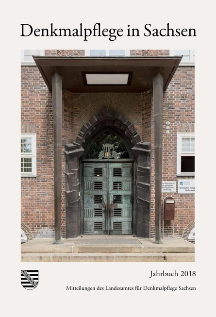 Landesamt für Denkmalpflege (Hrsg.): Denkmalpflege in Sachsen. Jahrbuch 2018. Mitteilungen des Landesamtes für Denkmalpflege Sachsen. Dresden 2018