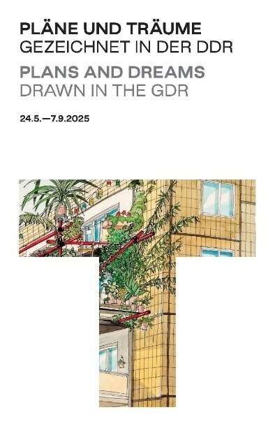 »Pläne und Träume – gezeichnet in der DDR« im Museum für Architekturzeichnung Berlin