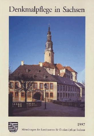 Landesamt für Denkmalpflege Sachsen (Hrsg.): Denkmalpflege in Sachsen. 1997. Mitteilungen des Landesamtes für Denkmalpflege Sachsen. Halle (Saale), 1997